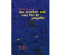Une aventure dont vous êtes les jonquilles