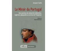 Le Miroir du Portugal: Une aventure du colonel de Sallanches, ingénieur géographe au service de l’Empereur