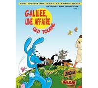 Une Aventure Du Lapin Bleu Tome 2 - Galilée, Une Affaire Qui Tourne