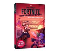 Une Aventure Fortnite Dont Tu Es Le Héros ! - Tome 4 - Le Traître De Stormy Station
