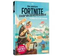 Une Aventure Fortnite Dont Tu Es Le Héros ! Tome 5 - Le Piège De La Cité Fantôme