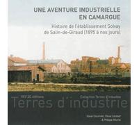 Une aventure industrielle en Camargue - Xavier Daumalin - Ref.2c Eds - broché - Etude