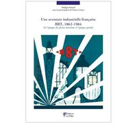 Une aventure industrielle francaise : BBT 1862-1984
