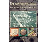 Une aventure industrielle : La manufacture de Briare, 1837-1962