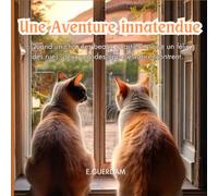 Une Aventure innatendue: Un Conte pour Enfant Rempli de Sagesse et de Valeurs