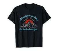 Une Aventure ironique Qui Dit : « L'Aventure est là, mais il en va de même » T-Shirt