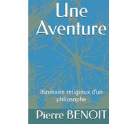 Une Aventure: Itinéraire religieux d’un philosophe