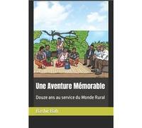 Une Aventure Mmorable Douze ans au service du monde rural - Bashir Bah - Amazon Digital Services LLC KDP - Livre en Anglais Bashir BahBashir Bah (Auteur)