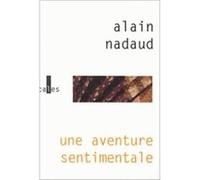 Une aventure sentimentale Alain Nadaud (Auteur)