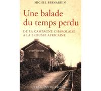 Une balade du temps perdu: De la campagne charolaise à la brousse africaine