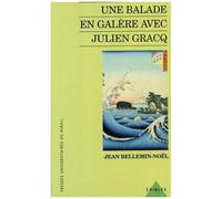 Une Balade En Galère Avec Julien Gracq