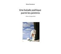 Une balade poétique parmi les peintres: d'hier et d'aujourd'hui