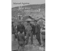 Une balle dans le front - Manuel Aguirre - Les Fondeurs De Briques - broché - Roman