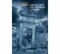 Une balle de colt derrière l'oreille