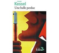 Joseph Kessel – Une balle perdue – Roman – Poche – Gallimard