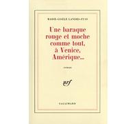 Une baraque rouge et moche comme tout, à Venice, Amérique... - - Marie-Gisèle Landes-Fuss - Gallimard - Livre