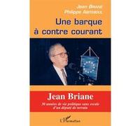 Une barque à contre courant Jean Briane (Auteur), Philippe Abiteboul (Auteur)