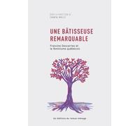 Une Bâtisseuse Remarquable - Francine Descarries Et Le Féminisme Québécois