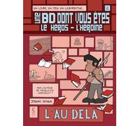 Une Bd Dont Vous Êtes Le Héros - L'héroïne Tome 2 - L'au-Delà