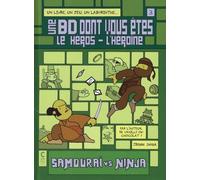 Une Bd Dont Vous Êtes Le Héros - L'héroïne Tome 3 - Samouraï Vs Ninja