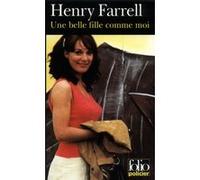 Une belle fille comme moi Henry Farrell (Auteur), France-Marie Watkins (Traduction)
