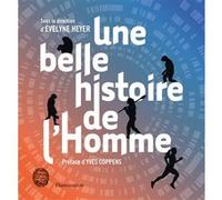 Une belle histoire de l'homme Collectif (Auteur), Yves Coppens (Préface), Évelyne Heyer (Editeur du volume)