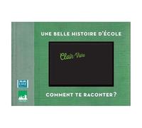 Une Belle Histoire D'école, Clair-Vivre - Comment Te Raconter ?