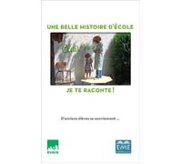 Une belle histoire d'école - Clair-Vivre Je te raconte ! - D'anciens élèves se souviennent... - Collectif - Eme Et Intercommunications - broché - Récit