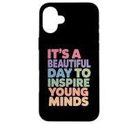 Une Belle journée Inspire Les Jeunes Esprits | Education Coque pour iPhone 16 Plus