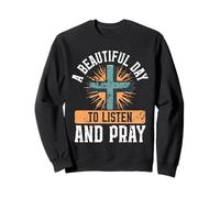 Une belle journée pour écouter et prier / aumônier Sweatshirt