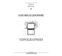 Une belle journée, Topographies