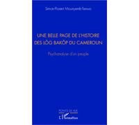 Une belle page de l'histoire des Lôg Baköp du Cameroun Psychanalyse d'un peuple - Simon-Florent Mounyemb-Tenwo - L'harmattan - broché - Essai