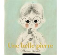 Une belle pierre - Anne Sofie Allermann - Format Eds - cartonné - Album jeunesse