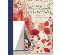 Une berceuse en chiffons La vie tissée par Louise Bourgeois - Isabelle Arsenault - La Pasteque Eds De - cartonné - Document jeunesse dès 3 ans