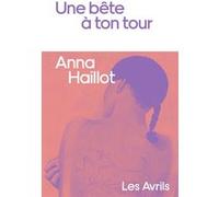 Une bête à ton tour Anna Haillot (Auteur)