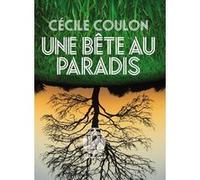 Une bête au paradis Cécile Coulon (Auteur)