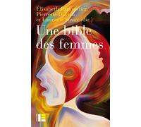 Une Bible Des Femmes - Vingt Théologiennes Relisent Des Textes Controversés