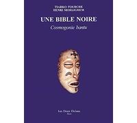 Une Bible noire - Cosmogonie bantu Henri Morlighem (Auteur), Tiarko Fourche (Auteur)