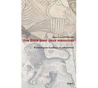 Une bible pour deux mémoires. Archéologues israéliens et palestiniens - Jean-François Mondot - Stock - broché - Récit