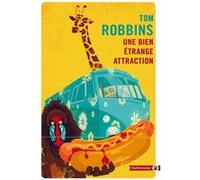 Une bien étrange attraction Tom Robbins (Auteur)