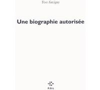 Une biographie autorisée Yves Savigny (Auteur)