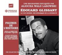 UNE BIOGRAPHIE EXPLI - EDOUARD GLISSANT LE TOUT-MONDE UNE DYNAMIQUE D - K72z