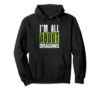 Une blague amusante sur « Je suis tout à propos de dragons » Sweat à Capuche