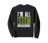 Une blague amusante sur « Je suis tout à propos de dragons » Sweatshirt
