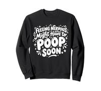 Une Blague Amusante sur Le Caca dans la Salle de Bain Que Je pourrais Avoir Sweatshirt