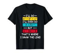 Une Blague de Professeur de mathématiques : « C'est là Que Je Trace la Ligne » Citations mathématiques T-Shirt
