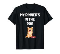 Une Blague drôle Entre Mari et Petit ami Papa : « Mon dîner est dans Le Chien » T-Shirt