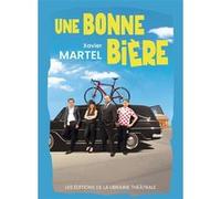 Une bonne bière Xavier Martel (Auteur)