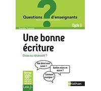 Une bonne écriture, choix ou nécessité ? - Cycle 3 Danièle Dumont (Auteur)