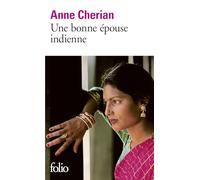 Anne Cherian – Une bonne épouse indienne – Traduit par Josette Chicheportiche – Gallimard Poche